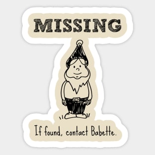 Missing Gnome. If found, contact Babette. Sticker